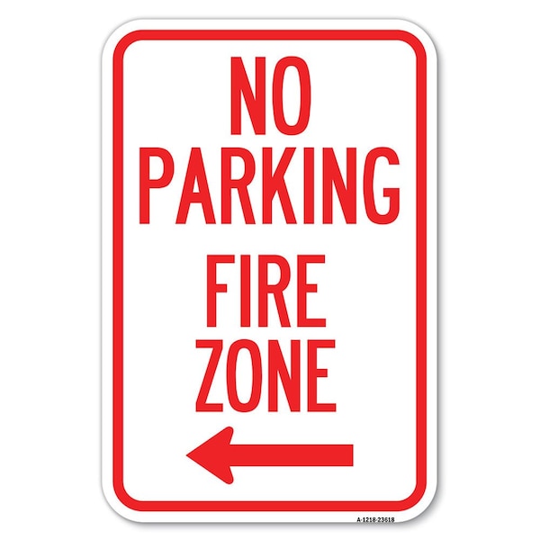Signmission No Parking Fire Zone with Left Arrow Heavy-Gauge Aluminum Sign, 12" x 18", A-1218-23618 A-1218-23618 - main